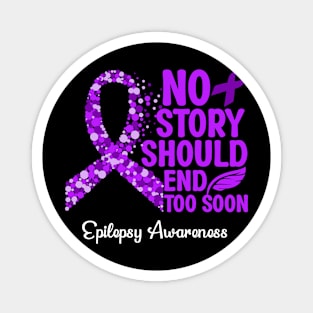 Epilepsy Awareness No Story Shoud End Too Soon Magnet